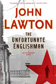 The Unfortunate Englishman (A Joe Wilderness Novel) - 9780802126351 by John Lawton, 9780802126351