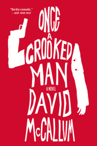 Once a Crooked Man (A Novel) by David McCallum, 9781250112064