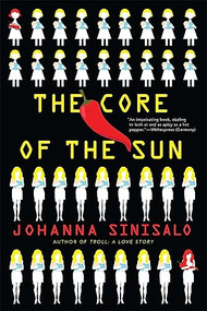The Core of the Sun by Johanna Sinisalo, Lola Rogers, 9780802124647