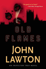 Old Flames (An Inspector Troy Thriller) by John Lawton, 9780802145543