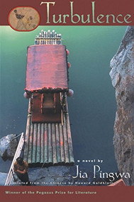 Turbulence (A Novel) by Jia Pingwa, Howard Goldblatt, 9780802139726