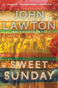 Sweet Sunday (A Novel) by John Lawton, 9780802124234