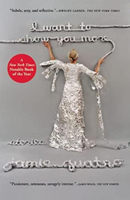 I Want to Show You More by Jamie Quatro, 9780802122230