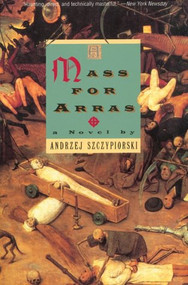 A Mass for Arras by Andrzej Szczypiorski, 9780802134028