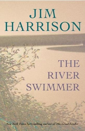 The River Swimmer by Jim Harrison, 9780802122209