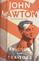 Friends and Traitors (An Inspector Troy Novel) by John Lawton, 9780802127068