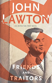 Friends and Traitors (An Inspector Troy Novel) - 9780802128621 by John Lawton, 9780802128621