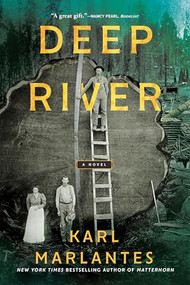 Deep River (A Novel) by Karl Marlantes, 9780802125385