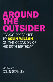 Around the Outsider (Essays Presented to Colin Wilson on the Occasion of his 80th Birthday) by Colin Stanley, 9781846946684