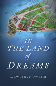 In the Land of Dreams by Lawrence Swaim, 9781785355998