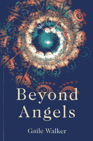 Beyond Angels by Gaile Walker, 9781846948398
