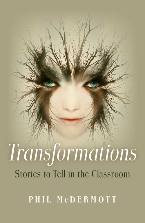 Transformations (Stories to Tell in the Classroom) by Phil McDermott, 9781782798248