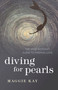 Diving for Pearls (The Wise Woman's Guide to Finding Love) by Maggie Kay, 9781780998657