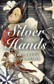Silver Hands by Elizabeth Hopkinson, 9781780998725
