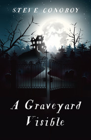 A Graveyard Visible by Steve Conoboy, 9781785356681