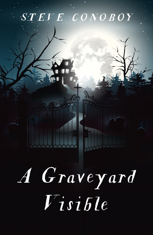 A Graveyard Visible by Steve Conoboy, 9781785356681
