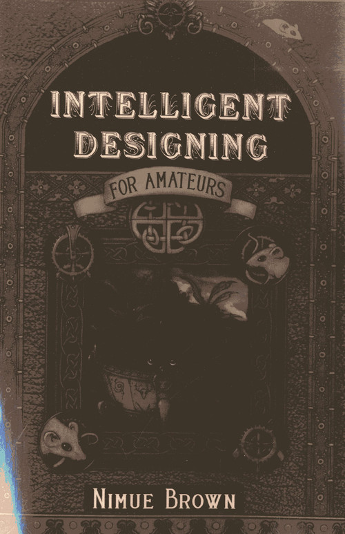 Intelligent Designing for Amateurs by Nimue Brown, 9781780999524