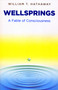 Wellsprings (A Fable of Consciousness) by William T. Hathaway, 9781780999944