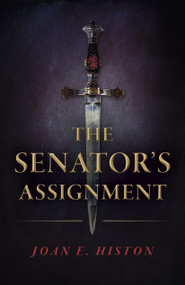 The Senator's Assignment by Joan E. Histon, 9781785358555