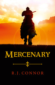 Mercenary (Longsword Saga Book 1) by R. J. Connor, 9781782792369