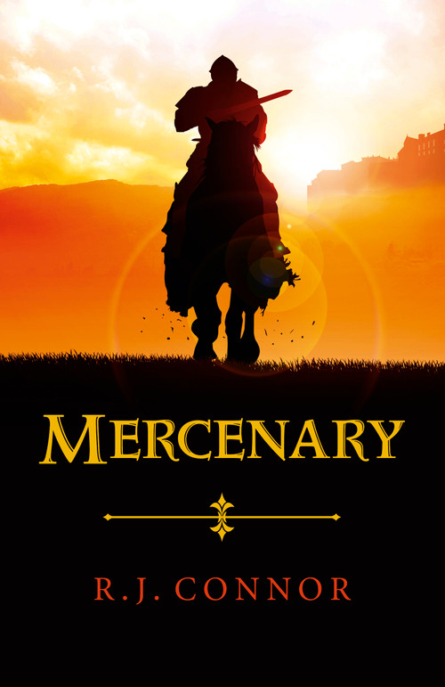 Mercenary (Longsword Saga Book 1) by R. J. Connor, 9781782792369
