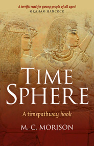 Time Sphere (A Timepathway Book) by Murray C. Morison, 9781782793304