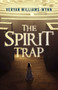 The Spirit Trap by Veryan Williams-Wynn, 9781785350740