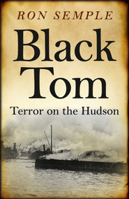 Black Tom (Terror on the Hudson) by Ron Semple, 9781785351105