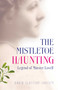 The Mistletoe Haunting (Legend of Minster Lovell) by David Slattery-Christy, 9781785351679