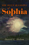 The Secular Gospel of Sophia by Daniel  G. Helton, 9781785351815