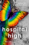 Hospital High (Based on a True Story) by Mimi Thebo, 9781785351877