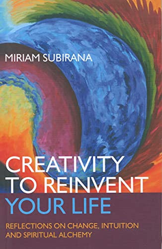 Creativity to Reinvent Your Life by Miriam Subirana, 9781846943614