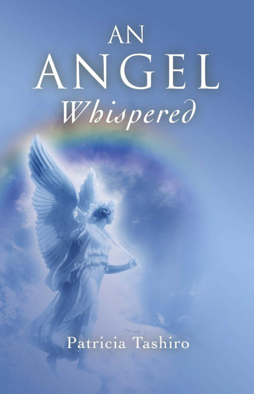 An Angel Whispered (The Wisdom and Practice of Happiness) by Patricia Tashiro, 9781846944284