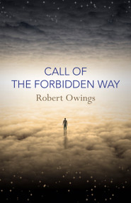 Call of the Forbidden Way by Robert Owings, 9781785353666