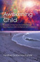Awakening Child (A Journey of Inner Transformation Through Teaching Your Child Mindfulness and Compassion) by Heather  Grace MacKenzie, 9781785354083