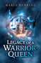 Legacy of a Warrior Queen by Maria Herring, 9781782797333