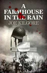 A Farmhouse in the Rain by Joe Kilgore, 9781785354342