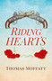 Riding Hearts by Thomas Moffatt, 9781782797449
