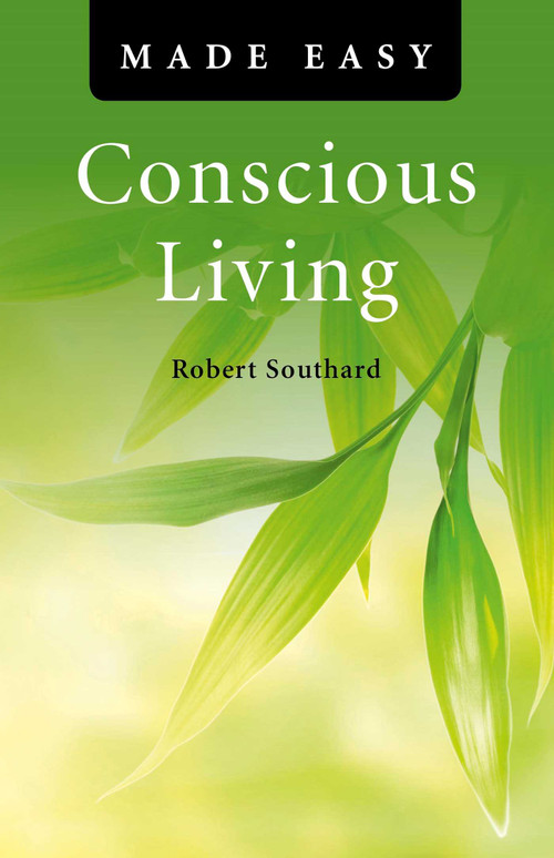Conscious Living Made Easy by Robert Southard, 9781846945168