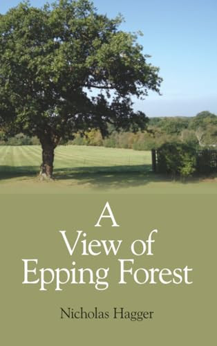 A View of Epping Forest by Nicholas Hagger, 9781846945878