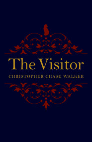 The Visitor - 9781785355356 by Christopher  Chase Walker, 9781785355356