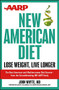 AARP New American Diet (Lose Weight, Live Longer) by John Whyte, MD, 9781118185117