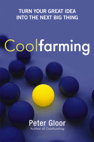 Coolfarming (Turn Your Great Idea into the Next Big Thing) - 9781400242436 by Peter Gloor, 9781400242436