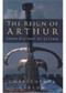 The Reign of Arthur (From History to Legend) - 9780750934183 by Christopher Gidlow, 9780750934183