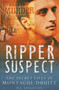 Ripper Suspect (The Secret Lives of Montague Druitt) by D J Leighton, 9780750943291