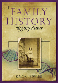Family History (Digging Deeper) by Simon Fowler, 9780752458977