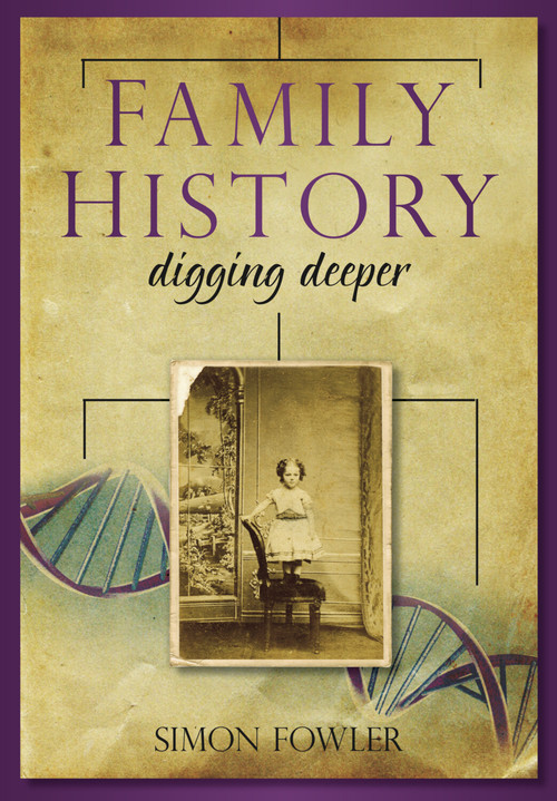 Family History (Digging Deeper) by Simon Fowler, 9780752458977