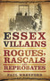 Essex Villains (Rogues, Rascals & Reprobates) by Paul Wreyford, 9780752465746