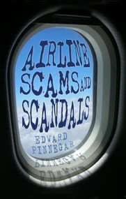 Airline Scams and Scandals by Edward Pinnegar, 9780752466255
