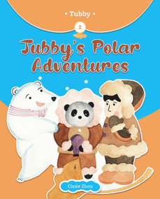Tubby's Polar Adventures by Cissie Zhou, 9781487810061